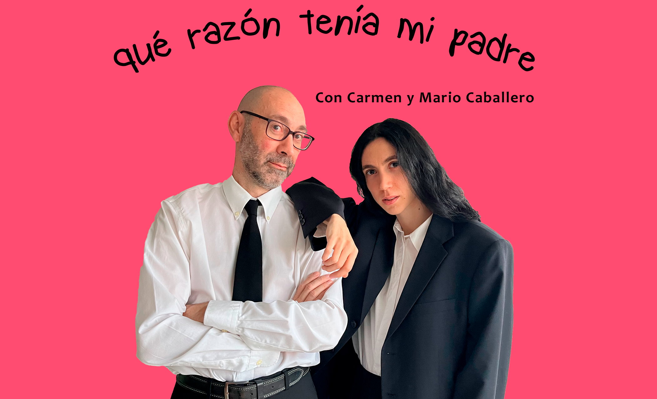 Mario Caballero, el padre; y Carmen Caballero, la hija. "Qué razón tenía mi padre" es el título de su podcast.