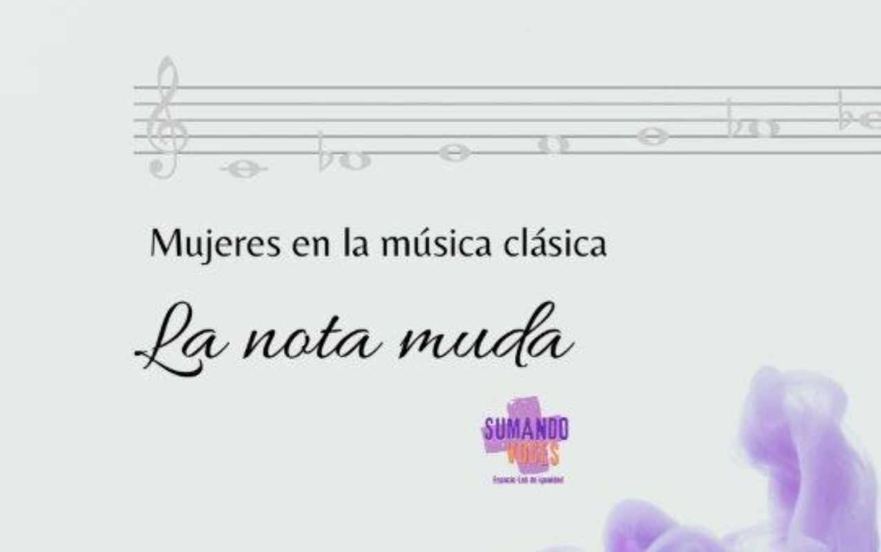 Cartel de “Mujeres en la música clásica. La nota muda”.