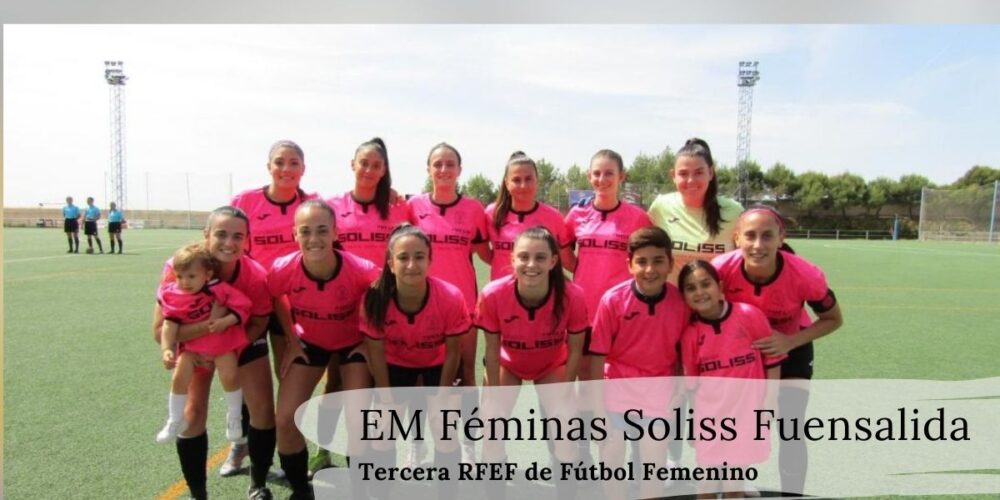 EM Féminas Soliss Fuensalida: no hay límites.